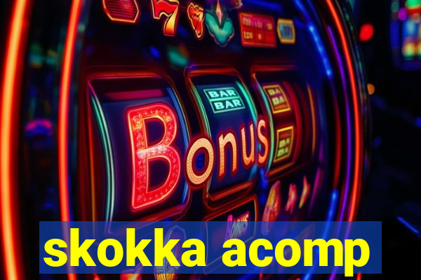 skokka acomp